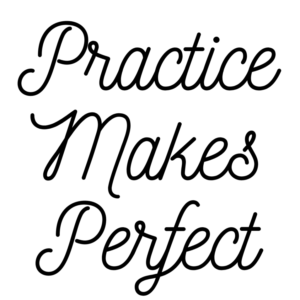 Practice Makes Perfect